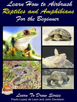 cover image of Learn How to Airbrush Reptiles and Amphibians For the Beginners